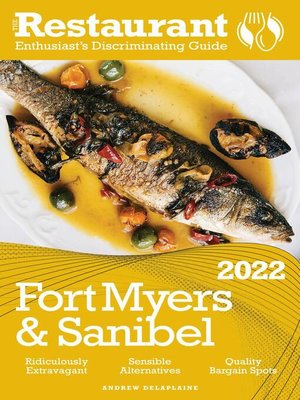 cover image of 2022 Fort Myers & Sanibel--The Restaurant Enthusiast's Discriminating Guide